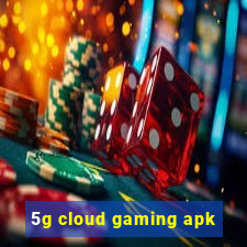 5g cloud gaming apk